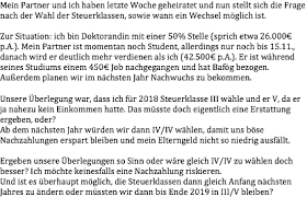 Ich denke, dass die wahl der günstigsten steuerklasse mit dem einkommen zu tun hat. Welche Steuerklassen Nach Hochzeit Mit Student Steuern Elterngeld Steuerklasse