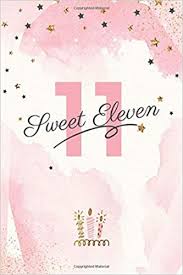 This epic gift guide is packed with present ideas that are great for girls age 11. Sweet Eleven Funny 11th Birthday Journal Happy 11 Year Old Gift Ideas For Girl Daughter Greeting Card Alternative Paperback 6x9 Inches Lined Notebook Eleventh Bday Present Diary Tarros Bri 9798646169342 Amazon Com Books