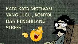 Di canva anda dapat merancang gambar kata kata bijak terbaik dengan mudah dan gunakan desain keren yang dibuat khusus untuk anda, daftar sekarang, 100% gratis. Kata Kata Motivasi Lucu Kocak Konyol Dan Menghilangkan Stress Youtube