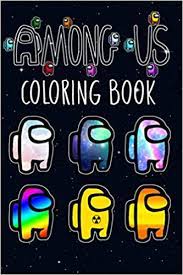 I drew over 100 of these characters with unique costumes so you can have a fun time watching some. Among Us Coloring Book Coloring Pages With Among Us Images Crewmate Or Sus Impostor Memes Iconic Scenes Characters And Unique Mashup Photos Another Way To Enjoy This Game Mcintire Scott 9798559416892 Amazon Com