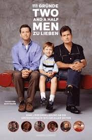 Tv wunschliste informiert sie kostenlos, wenn two and a half men im fernsehen läuft. 111 Grunde Two And A Half Men Zu Lieben Thorsten Wortmann E Book Legimi Online