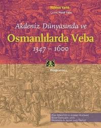Akdeniz Dunyasinda Ve Osmanlilarda Veba 1347 1600 Kitap Okuma Listeleri Tarih