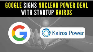 Google Signs Nuclear Power Deal with Kairos for AI Energy Needs
