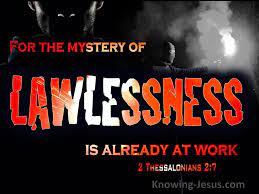 For the mystery of lawlessness is already at work. 14 Bible Verses About Lawlessness