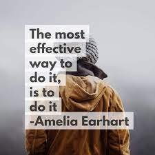 The Most Effective Way To Do It Is To Do It Allanapratt Intimacyexpert Dating Relationships Inspirational Quotes Meaningful Quotes Motivational Quotes