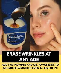 Vaseline's Magic Recipe for Removing Wrinkles at Any Age