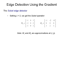 An image gradient is a change in intensity (or color) of an image. Edge Detection Edge Detection Convert A 2 D