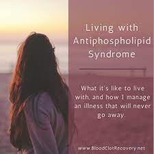 Living With Antiphospholipid Syndrome Blood Clot Recovery Network