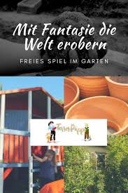 Mit Fantasie Die Welt Erobern Oder Einfach Nur Im Garten Spielen Terrorpuppi Spiele Im Garten Kleinkindentwicklung Kinderentwicklung