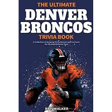 This quiz contains some well known and some not so well known facts about the denver broncos. Buy The Ultimate Denver Broncos Trivia Book A Collection Of Amazing Trivia Quizzes And Fun Facts For Die Hard Broncos Fans Paperback November 3 2020 Online In Uk 195356397x