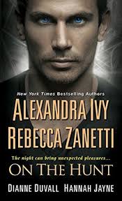 Kimberly reviews On The Hunt by Alexandra Ivy, Rebecca Zanetti, Dianne  Duvall, Hannah Jayne