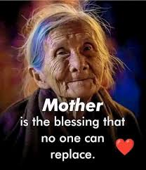 Mother is the blessing that no one can replace.