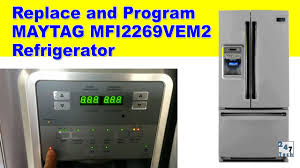 True refrigeration outdoor true refrigeration outdoor undercounter refrigerator solid door wallpaper that looks real # free # download popular maytag fridge ice maker and water not working maytag refrigerator and it is leaking water on my floor. Maytag Refrigerator Model Mfi2269vem2 Power Board Replacement And Programming Vid 247 008 Youtube