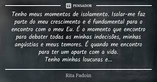 Tenho Meus Momentos De Isolamento Rita Padoin