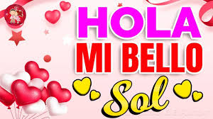 Hola Mi Bello Sol Te Amo Mucho Carta Para Mi Amor En 2020 Imagenes De Rosas Bonitas Dedicatorias De Amor Bellas Imagenes De Buenos Dias