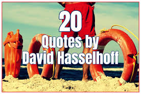 I melt with you feat. 20 David Hasselhoff Quotes Be Kitschig