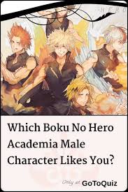 My hero academia male characters. Which Boku No Hero Academia Male Character Likes You My Result Todoroki Shoto Boku No Hero Academia Funny Quizzes For Fun Anime Quizzes