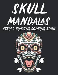 Adult coloring book fancy art patterns: Skull Mandalas Stress Relieving Coloring Book Relaxing Coloring Pages With Sugar Skull Illustrations Intricate Designs For Adults To Color Storm Lazlo 9798684404993 Amazon Com Books
