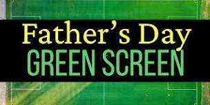 Father's Day Green Screen