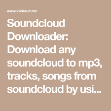 Soundcloud Downloader Download Any Soundcloud To Mp3 Tracks Songs From Soundcloud By Using Soundcloud Downloader Online Tool