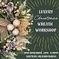 Luxury Christmas Wreath Workshop event image