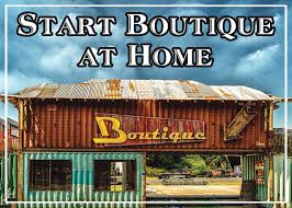 This is the core of your business plan and needs the most successfully starting an online boutique is going to come down to this cost. How To Start Boutique Business From Home With No Money