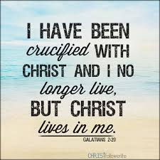 I No Longer Live But Christ Lives In Me Pin On Religious Faithful