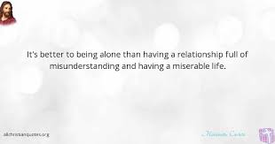 Check spelling or type a new query. Marianette Carbito Quote About Better Life Misunderstand Unreservedly All Christian Quotes