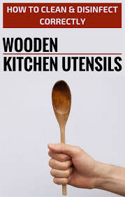 How To Clean And Disinfect Correctly Wooden Kitchen Utensils 101cleaningtips Net Wooden Kitchen Utensils Wood Cooking Utensils Wooden Kitchen