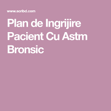 Nevoia dependenţa problema/ intervenţii evaluare observaţii crt. Plan De Ingrijire Pacient Cu Astm Bronsic Amg