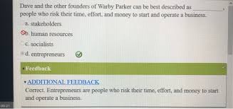 Valuetainment is referred to as the best channel for entrepreneurs with weekly how to's, motivation and interviews with unique individuals. Solved Dave And The Other Founders Of Warby Parker Can Be Chegg Com