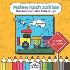 Weitere ideen zu malen nach zahlen kinder, schulideen, unterrichten. Malen Nach Zahlen Das Malbuch Der Fahrzeuge Fur Kinder Ab 5 Jahren Fahrzeuge Malen Nach Zahlen Ab 5 Malen Nach Zahlen Malen Nach Zahlen Kinder Kinder Malbuch