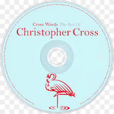 Once in your life you find her someone that turns your heart around and next thing you know you're closing down the town wake up and it's still with you even though you left her los más reproducidos de christopher cross. The Definitive Christopher Cross Compact Disc The Very Best Of Christopher Cross Remix Album Cross Word Album Text Label Png Pngwing