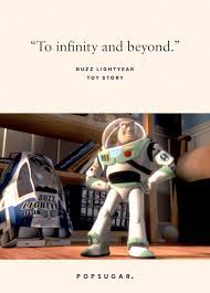 Leaving all our chains behind, going were it was. To Infinity And Beyond 44 Emotional And Beautiful Disney Quotes That Are Guaranteed To Make You Cry Popsugar Smart Living Photo 32
