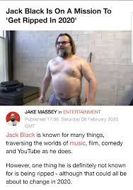 Jack black performed rocky horror's time warp to encourage voting, with susan sarandon. Jack Black Getting Ripped In 2020 Album On Imgur