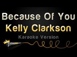 Music video by reba mcentire, kelly clarkson performing because of you. Kelly Clarkson Because Of You Karaoke Version Youtube