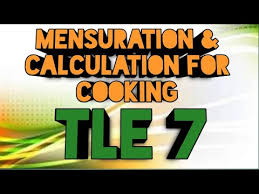 Tle 7 Carrying Out Mensuration And Calculation For Cooking Youtube