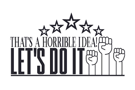 Download That S A Horrible Idea Let S Do It Svg Cut Files All Free Disney Christmas Svg Files Download SVG Cut Files
