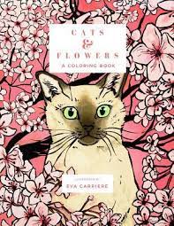 Check spelling or type a new query. Cats Flowers A Coloring Book By Eva Carriere