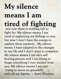 My Silence Means Silence Feelings Emotions Changes Healing Process Dignity Aartikhurana Www Funhappy Positive Quotes Feelings Quotes Quotations