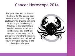 Cancer natives belong to the water element hence are deeply emotional, intense, extremely intuitive, and compassionate. Cancer Horoscope 2014