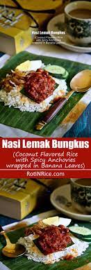 Maybe you would like to learn more about one of these? Nasi Lemak Bungkus Coconut Flavored Rice With Spicy Anchovies Wrapped In Banana Leaves Roti N Rice