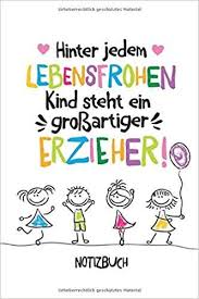 Check spelling or type a new query. Hinter Jedem Lebensfrohen Kind Steht Ein Grossartiger Erzieher A5 Notizbuch 120 Seiten Lini Abschiedsgeschenk Lehrer Danke Spruch Lehrer Geschenke Zum Abschied