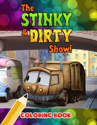 World peace turns into global civil war. The Stinky And Dirty Show Coloring Book High Quality Images Great For Kids Of All Ages Based On The Stinky And Dirty Show Video Katia Mcglynn 9798691400988 Amazon Com Books