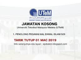 Job vacancies in malaysia, latest job vacancy in malaysia january and february 2017. Jawatan Kosong Universiti Teknikal Malaysia Melaka Utem 01 Mac 2019
