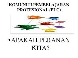 16 komuniti pembelajaran profesional plc: Komuniti Pembelajaran Profesional Plc Apakah Peranan Kita Ppt Download