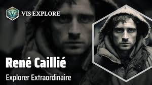 The Extraordinary Journey of René Caillié