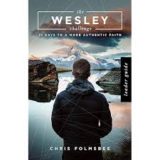 The Wesley Challenge Youth Study Book: 21 Days to a More Authentic ...