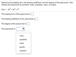 👉 learn how to find the degree and the leading coefficient of a polynomial expression. Determine The Leading Term The Leading Coefficient Chegg Com