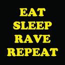 Image result for eat sleep rave repeat